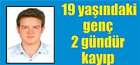  19 yaşındaki genç 2 gündür kayıp