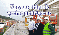 Ne vaat ettiysek  yerine getiriyoruz