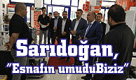 Sarıdoğan, “Esnafın umudu  Biziz”