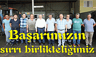 Başarımızın sırrı birlikteliğimiz