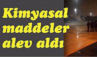 Kimyasal maddeler alev aldı