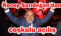 Recep Sarıdoğan’dan, coşkulu açılış!