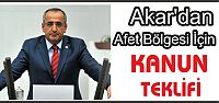  Akar'dan Afet Bölgesi İçin Kanun Teklifi