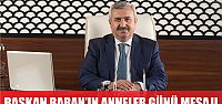  Başkan Baran: Anne sevginin simgesidir