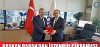  Başkan Baran’dan İstanbul Çıkarması