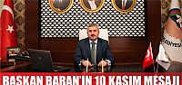 Başkan Baran'ın 10 Kasım mesajı