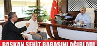  Başkan, şehidimizin babasını ağırladı