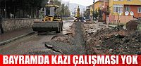  Bayramda kazı çalışmasına izin yok