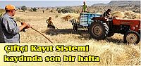  Çiftçi Kayıt Sistemi kaydında son bir hafta