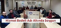  Hizmet bedeli adı altında soygun