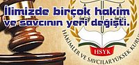  İlimizde birçok hakim ve savcının yeri değişti.