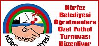 Körfez Belediyesi Öğretmenlere Özel Futbol Turnuvası Düzenliyor