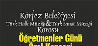  KÖRFEZ BELEDİYESİ’NDEN ÖĞRETMENLERE ÖZEL KONSER