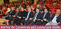 Körfez’de Çanakkale Konferansında Gözyaşı Vardı