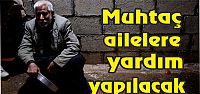  Muhtaç ailelere yardım yapılacak