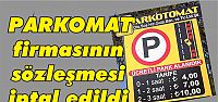  PARKOMAT'ın sözleşmesi iptal edildi