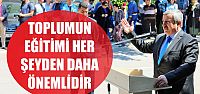  Toplumun eğitilmesi her şeyden önemli