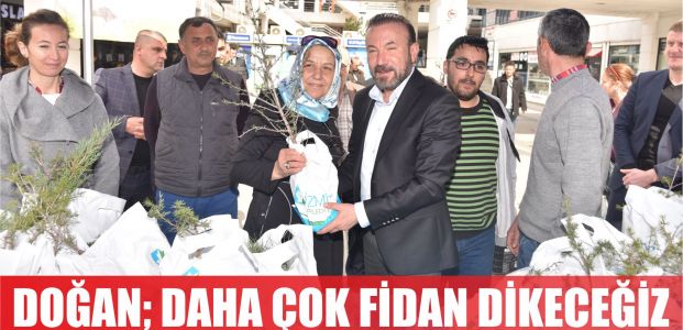  YEŞİL TÜRKİYE İÇİN DAHA ÇOK FİDAN DİKECEĞİZ